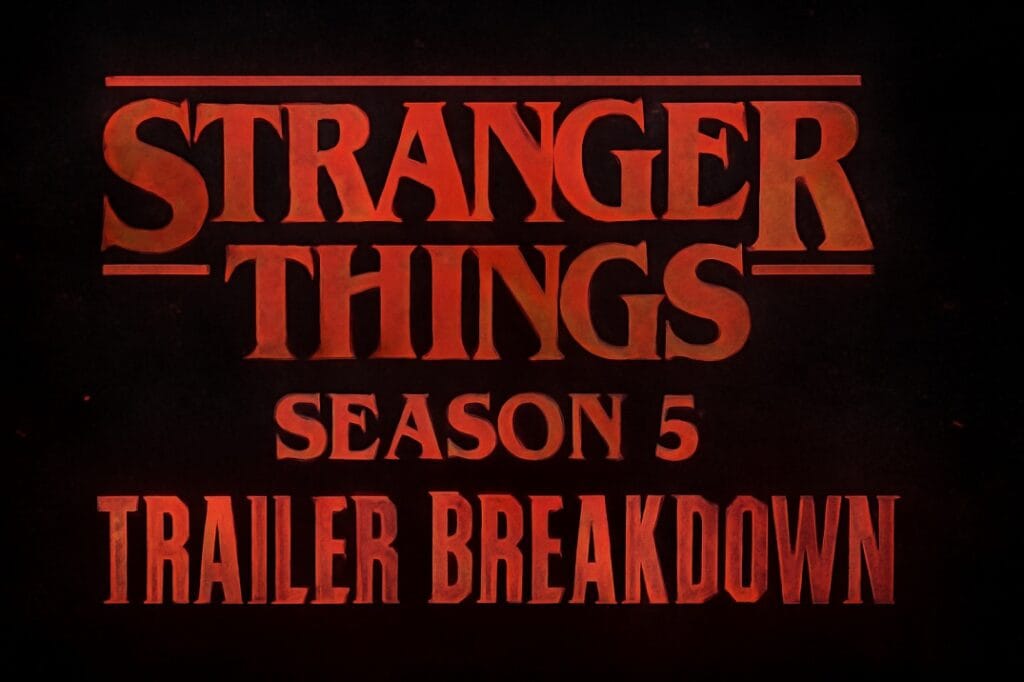 Stranger Things Season 5 Trailer breakdown, hidden details and season 5 plot.